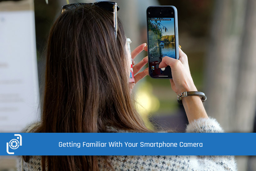 Getting familiar with your smartphone camera
