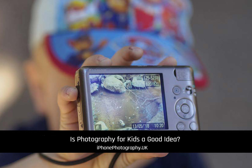 Is photography for kids a good idea?